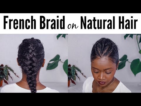 Natural Hairstyle - French Braid on Natural Hair - Flawlesshairstyle